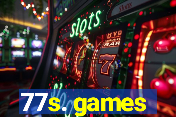 77s. games